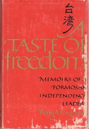 Imagen del vendedor de A Taste of Freedom: Memoirs of a Formosan Independence Leader a la venta por Clausen Books, RMABA