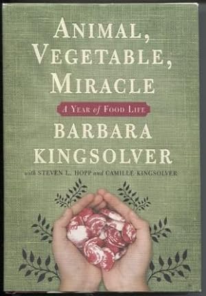 Immagine del venditore per Animal, Vegetable, Miracle. A Year of Food Life venduto da E Ridge Fine Books