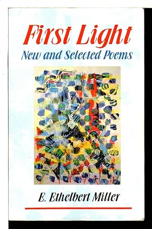 Image du vendeur pour FIRST LIGHT. New and Selected Poems. mis en vente par Bookfever, IOBA  (Volk & Iiams)