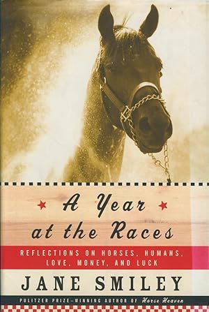 Seller image for A Year At The Races - Reflections On Horses, Humans, Love, Money And Luck for sale by Sportspages
