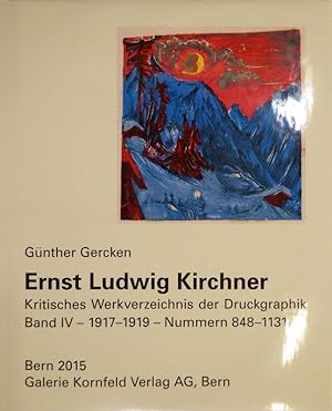 Imagen del vendedor de Ernst Ludwig Kirchner. Kritisches Werkverzeichnis der Druckgraphik. Band IV. Nummern 848-1131 (1917-1919). a la venta por Gerhard Zhringer Antiquariat & Galerie Online