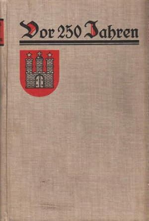 Imagen del vendedor de Vor 250 Jahren. Ein Heimatroman aus Hamburgs alter Zeit. a la venta por Antiquariat Heinz Tessin