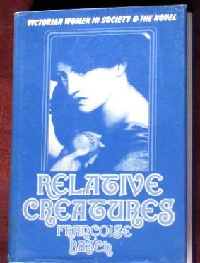 Image du vendeur pour Relative Creatures: Victorian Women in Society & The Novel mis en vente par Canford Book Corral