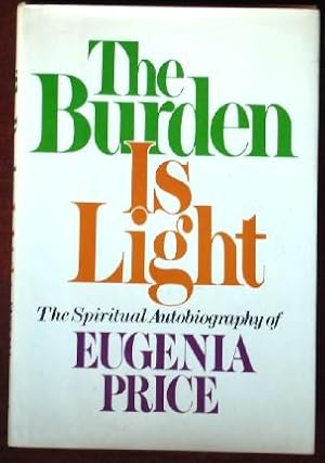 The Burden Is Light: The Spiritual Autobiography