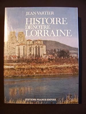 Image du vendeur pour Histoire de notre Lorraine mis en vente par Librairie Ancienne Zalc