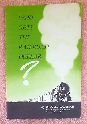 Imagen del vendedor de Who Gets the Railroad Dollar? a la venta por Argyl Houser, Bookseller