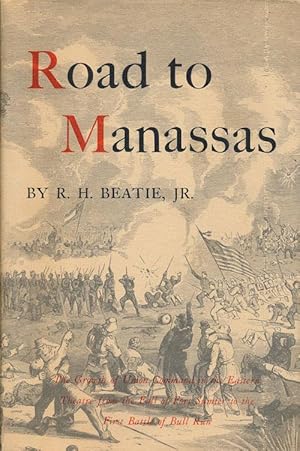 Seller image for Road to Manassas The Growth of Union Command in the Eastern Theatre from the Fall of Fort Sumter to the First Battle of Bull Run for sale by Good Books In The Woods