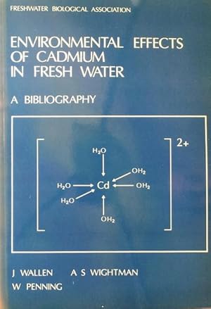 Image du vendeur pour Environmental effects of Cadmium in fresh water - a bibliography mis en vente par Acanthophyllum Books