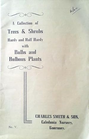 A collection of trees & shrubs hardy and half hardy with bulbs and bulbous plants