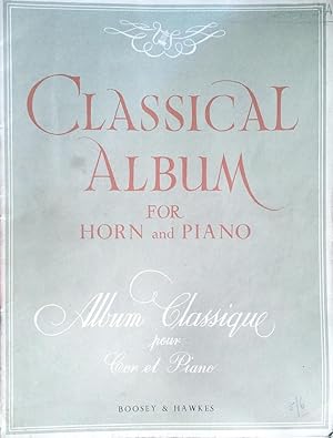 Imagen del vendedor de Classical album for Horn in F and piano, arranged by Arthur Willner a la venta por Acanthophyllum Books