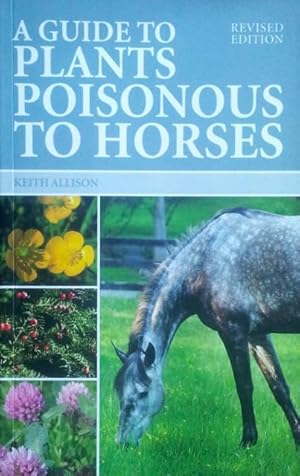 A guide to plants poisonous to horses