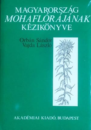 Bild des Verkufers fr Magyarorszg Mohaflrjnak Kziknyve zum Verkauf von Acanthophyllum Books