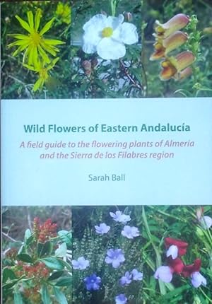Imagen del vendedor de Wild flowers of eastern Andalucia a la venta por Acanthophyllum Books