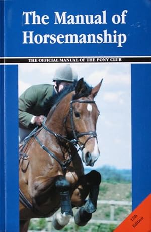 Seller image for The manual of horsemanship: the official manual of the Pony Club for sale by Acanthophyllum Books