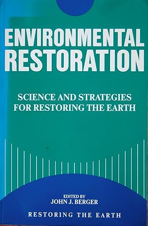 Immagine del venditore per Environmental restoration: science and strategies for restoring the earth venduto da Acanthophyllum Books
