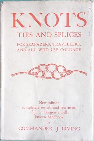 Seller image for Knots, ties and splices for seafarers, travellers, and all who use cordage for sale by Acanthophyllum Books