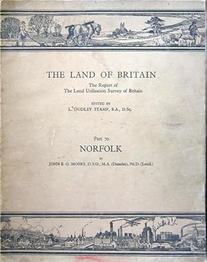 Immagine del venditore per The land of Britain: the report of the land utilisation survey of Britain. Part 70: Norfolk venduto da Acanthophyllum Books