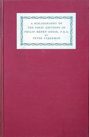 A bibliography of the first editions of Philip Henry Gosse, F.R.S.