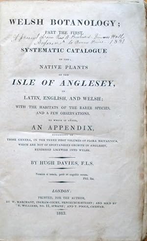 Welsh Botanology: part the first - a systematic catalogue of the native plants of the Isle of Ang...