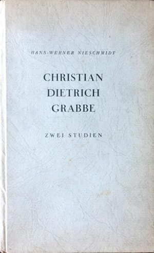 Christian Dietrich Grabbe: zwei Studien