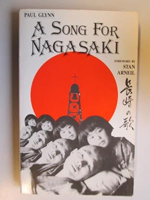 Seller image for A Song for Nagasaki for sale by Goldstone Rare Books
