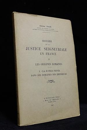 Histoire de la justice seigneuriale en France. Les origines romaines : I - La justice privée dans...