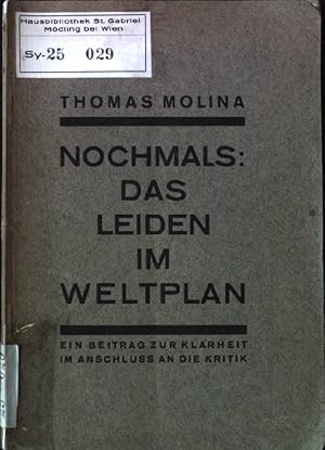 Bild des Verkufers fr Nochmals : Das Leiden im Weltplan. - Ein Beitrag zur Klarheit im Anschluss an die Kritik. zum Verkauf von books4less (Versandantiquariat Petra Gros GmbH & Co. KG)