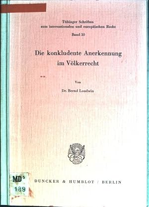 Die konkludente Anerkennung im Völkerrecht. Tübinger Schriften zum internationalen und europäisch...