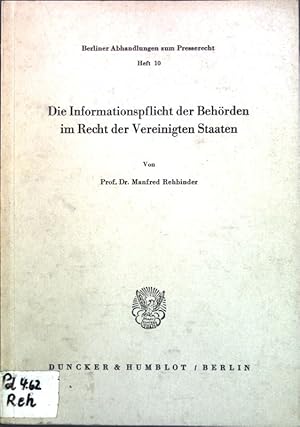 Bild des Verkufers fr Die Informationspflicht der Behrden im Recht der Vereinigten Staaten; Berliner Abhandlungen zum Presserecht, Heft 10; zum Verkauf von books4less (Versandantiquariat Petra Gros GmbH & Co. KG)