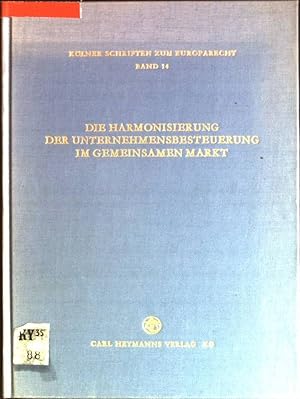 Bild des Verkufers fr Die Harmonisierung der Unternehmensbesteuerung im Gemeinsamen Markt Klner Schriften zum Europarecht; Bd. 14. zum Verkauf von books4less (Versandantiquariat Petra Gros GmbH & Co. KG)