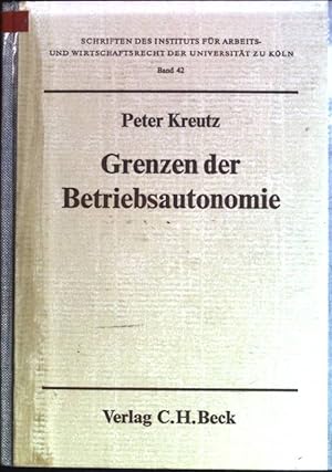 Seller image for Grenzen der Betriebsautonomie Schriften des Instituts fr Arbeits- und Wirtschaftsrecht der Universitt zu Kln; Bd. 42 for sale by books4less (Versandantiquariat Petra Gros GmbH & Co. KG)