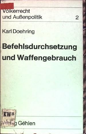 Immagine del venditore per Befehlsdurchsetzung und Waffengebrauch Vlkerrecht und Auenpolitik; 2 venduto da books4less (Versandantiquariat Petra Gros GmbH & Co. KG)