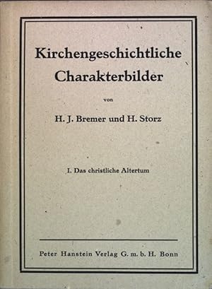 Bild des Verkufers fr Kirchengeschichtliche Charakterbilder, I. Das christliche Altertum. zum Verkauf von books4less (Versandantiquariat Petra Gros GmbH & Co. KG)