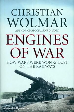 Imagen del vendedor de Engines of War. How Wars were won & lost on th Railways a la venta por Berliner Zinnfiguren
