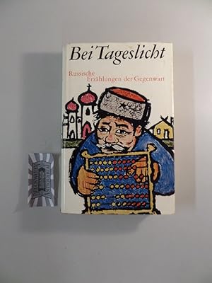 Seller image for Bei Tageslicht: Russische Erzhlungen der Gegenwart. for sale by Druckwaren Antiquariat