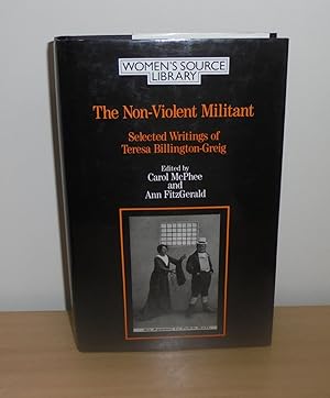 Immagine del venditore per The Non-Violent Militant : Selected Writings of Teresa Billington-Greig venduto da M. C. Wilson