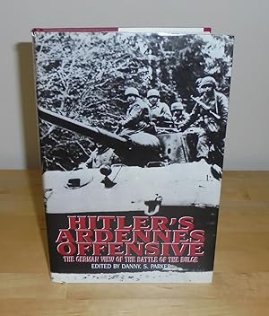Bild des Verkufers fr Hitler's Ardennes Offensive : The German View of the Battle of the Bulge zum Verkauf von M. C. Wilson