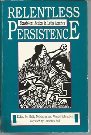 Immagine del venditore per Relentless Persistence: Nonviolent Action in Latin America venduto da Bookfeathers, LLC