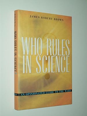 Image du vendeur pour Who Rules In Science: An Opinionated Guide To The Wars mis en vente par Rodney Rogers