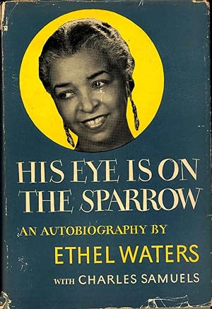 Seller image for His Eye is on the Sparrow : an Autobiography by Ethel Waters. for sale by Joseph Valles - Books