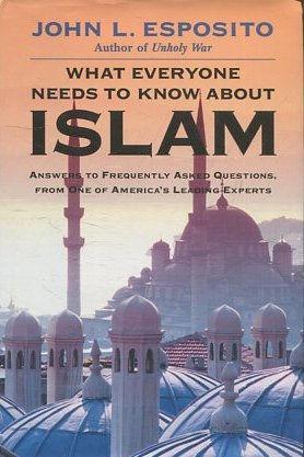 WHAT EVERYONE NEEDS TO KNOW ABOUT ISLAM.