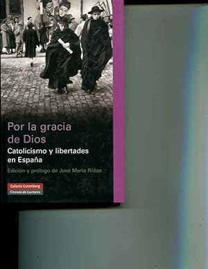Seller image for Por la gracia de Dios/ By the grace of God: Catolicismo y libertades en Espana/ Catholicism and freedoms in Spain (Spanish Edition) for sale by Orca Knowledge Systems, Inc.