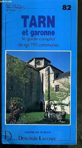 Image du vendeur pour TARN ET GARONNE - N82 - LE GUIDE COMPLET DE SES 195 COMMUNES. mis en vente par Le-Livre