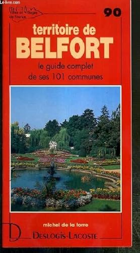 Image du vendeur pour TERRITOIRE DE BELFORT - N90 - LE GUIDE COMPLET DE SES 101 COMMUNES. mis en vente par Le-Livre