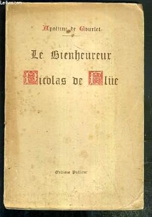 Seller image for LE BIENHEUREUX NICOLAS DE FLUE for sale by Le-Livre