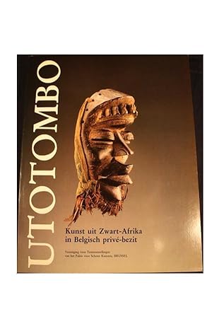 Image du vendeur pour UTOTOMBO. Kunst uit Zwart-Afrika in Belgisch prive-bezit mis en vente par Ethnographic Arts Publications