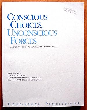 Conscious Choices, Unconscious Forces. Implication of Type, Temperament and the Mbti