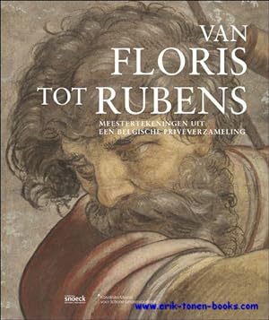 Image du vendeur pour Van Floris tot Rubens. Meestertekeningen uit een Belgische priveverzameling. mis en vente par BOOKSELLER  -  ERIK TONEN  BOOKS