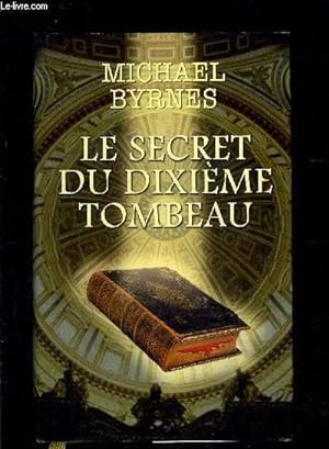 Bild des Verkufers fr LE SECRET DU DIXIEME TOMBEAU zum Verkauf von Le-Livre