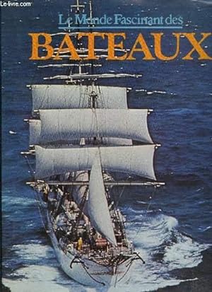 Bild des Verkufers fr LE MONDE FASCINANT DES BATEAUX zum Verkauf von Le-Livre